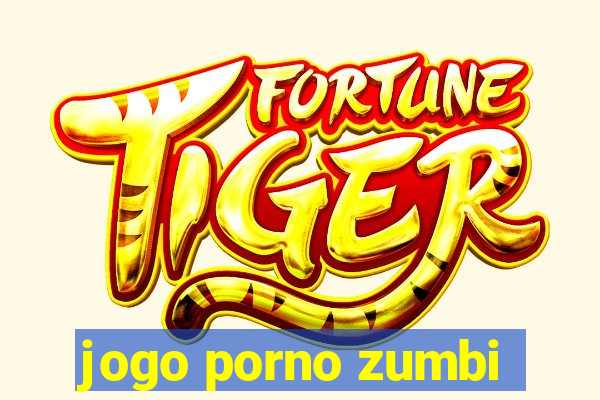 jogo porno zumbi